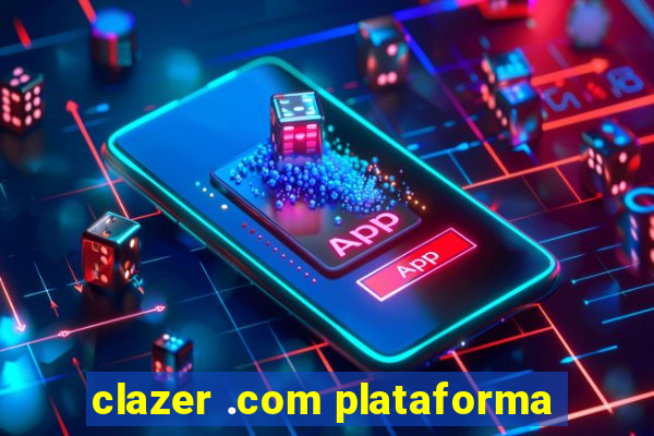 clazer .com plataforma